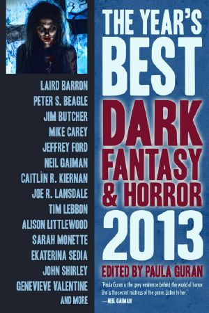 [The Year's Best Dark Fantasy & Horror 2013] • The Year's Best Dark Fantasy and Horror: 2013